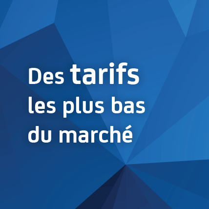 Des tarifs les plus bas du marché